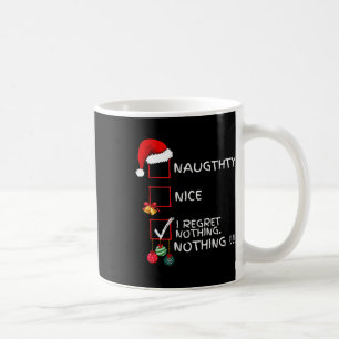 Naughty Nice List I bereut nichts Weihnachten Männ Kaffeetasse