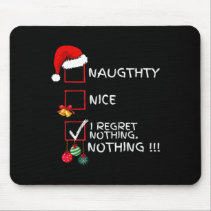 Naughty Nice List I bereut nichts Weihnachten Männ Mousepad