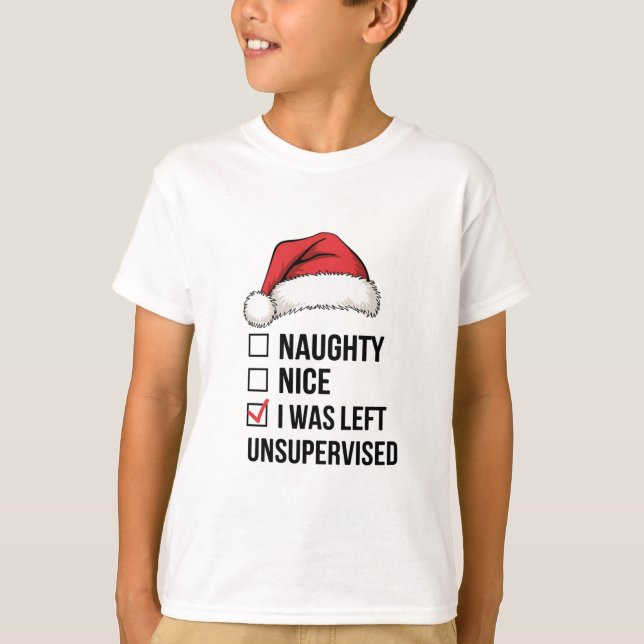 Naughty Nice List I wurde unbeaufsichtigt Weihnach T-Shirt (Vorderseite)