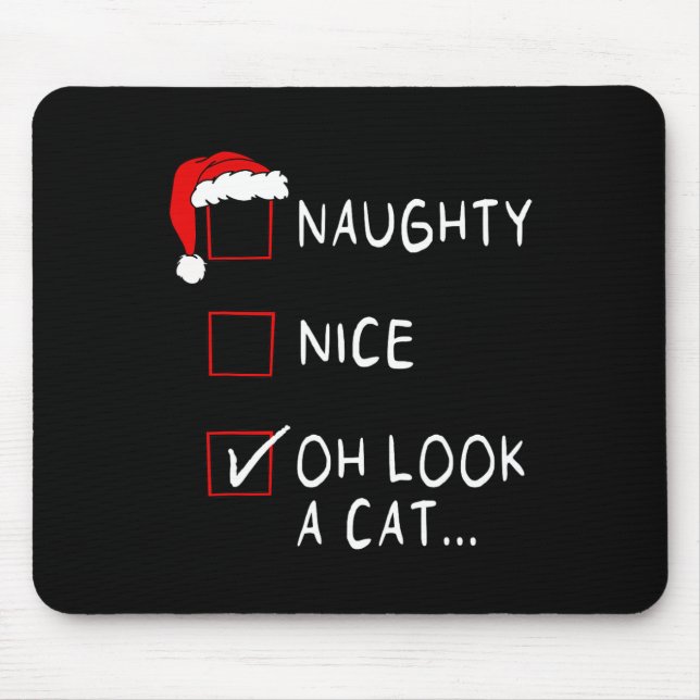 Naughty Nice List Oh Look A Cat Xmas Men Women Chr Mousepad (Vorne)