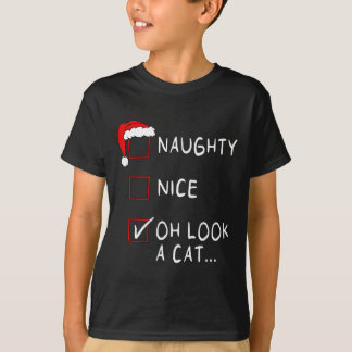Naughty Nice List Oh Look A Cat Xmas Men Women Chr T-Shirt