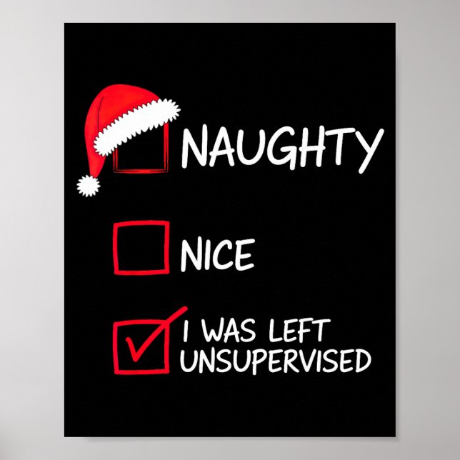 Naughty Nice List Was Left Unsupervised Christmas  Poster (Vorne)