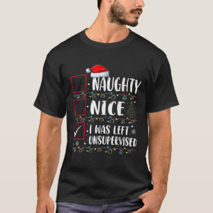 Naughty Nice List wurde Links unbeaufsichtigt Männ T-Shirt