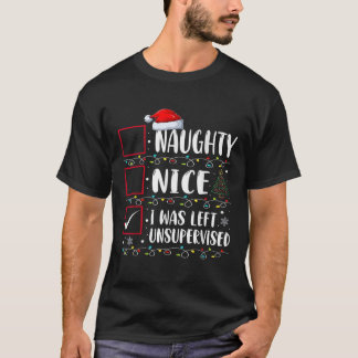 Naughty Nice List wurde Links unbeaufsichtigt Männ T-Shirt