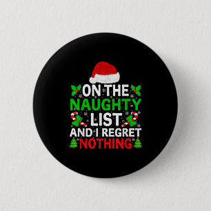 Naughty Nice Liste Und Ich Bereue Nichts Lustige C Button