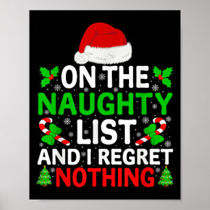 Naughty Nice Liste Und Ich Bereue Nichts Lustige C Poster