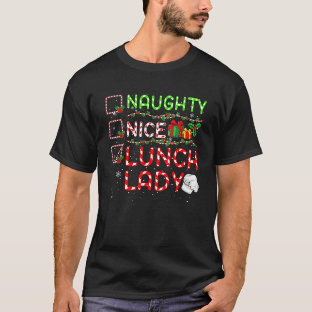 Naughty Nice Lunch Lady Christmas Proud Job Team  T-Shirt (Vorderseite)