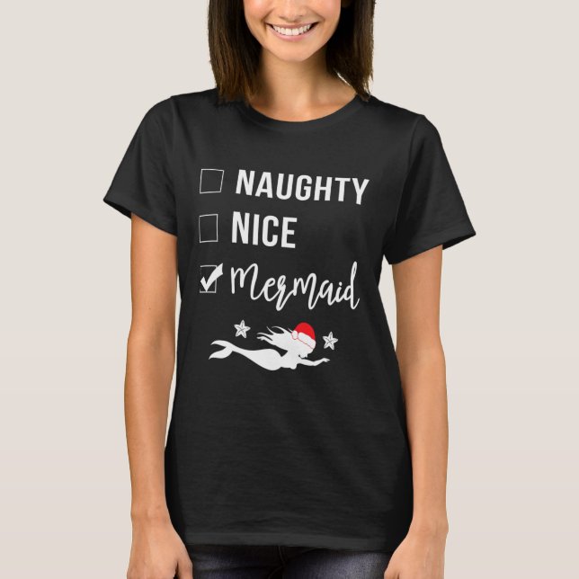 Naughty Nice Mermaid Funny Mermaid Weihnachten T-Shirt (Vorderseite)