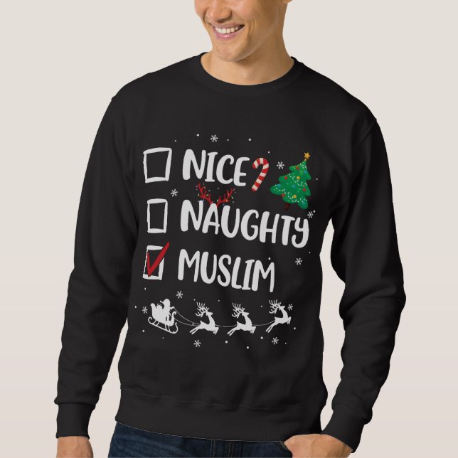 Naughty Nice Muslim Weihnachten Funny Weihnachtsma Sweatshirt (Vorderseite)