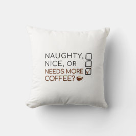 Naughty, Nice oder braucht mehr Kaffee? Funny Holi Kissen