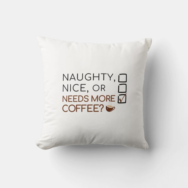 Naughty, Nice oder braucht mehr Kaffee? Funny Holi Kissen (Vorderseite)
