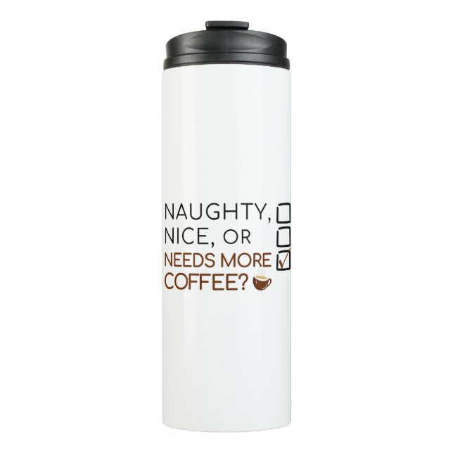 Naughty, Nice oder braucht mehr Kaffee? Funny Holi Thermosbecher (Vorderseite)