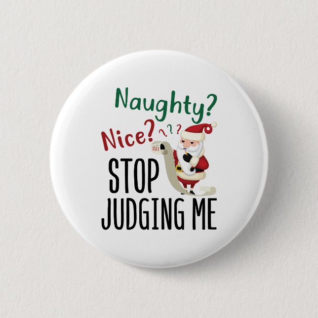 Naughty Nice Stopp Judge Me Funny Weihnachten Button (Vorderseite)