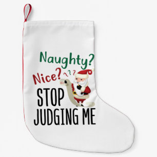 Naughty Nice Stopp Judge Me Funny Weihnachten Kleiner Weihnachtsstrumpf