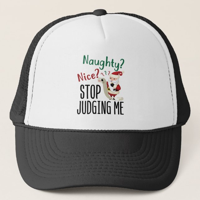 Naughty Nice Stopp Judge Me Funny Weihnachten Truckerkappe (Vorderseite)