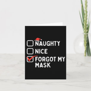 Naughty Nice vergaß meine Maske Funny Christmas Qu Karte