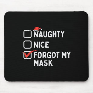 Naughty Nice vergaß meine Maske Funny Christmas Qu Mousepad