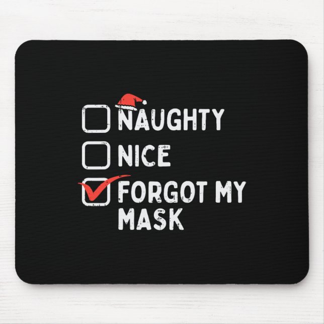 Naughty Nice vergaß meine Maske Funny Christmas Qu Mousepad (Vorne)