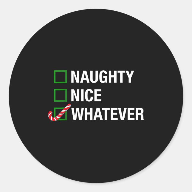 Naughty Nice Whatever, Cool Christmas Funny Quotes Runder Aufkleber (Vorderseite)