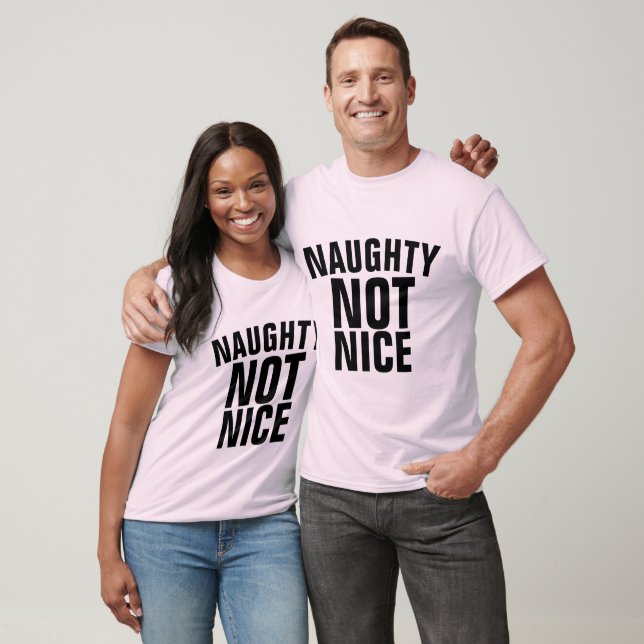 NAUGHTY NOT NICE, Funny T - Shirt (Unisex)
