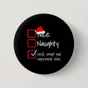 Naughty - Nun, was passiert war, war... Ugly Button