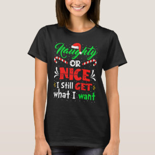 Naughty oder Nice bekomme ich immer noch das, was  T-Shirt