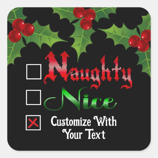 Naughty oder Nice Custom Text Edition Quadratischer Aufkleber (Vorderseite)