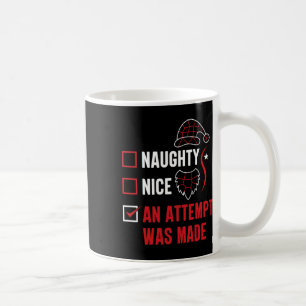 Naughty oder Nice Funny wurde ein Versuch gemacht Kaffeetasse
