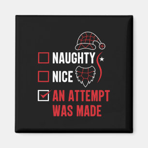 Naughty oder Nice Funny wurde ein Versuch gemacht Magnet