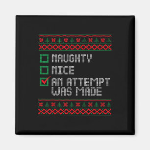 Naughty oder Nice Funny wurde ein Versuch gemacht  Magnet