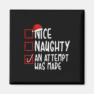 Naughty oder Nice Funny wurde ein Versuch gemacht Magnet