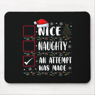 Naughty oder Nice Funny wurde ein Versuch gemacht Mousepad