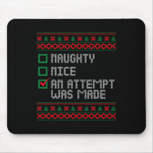 Naughty oder Nice Funny wurde ein Versuch gemacht Mousepad