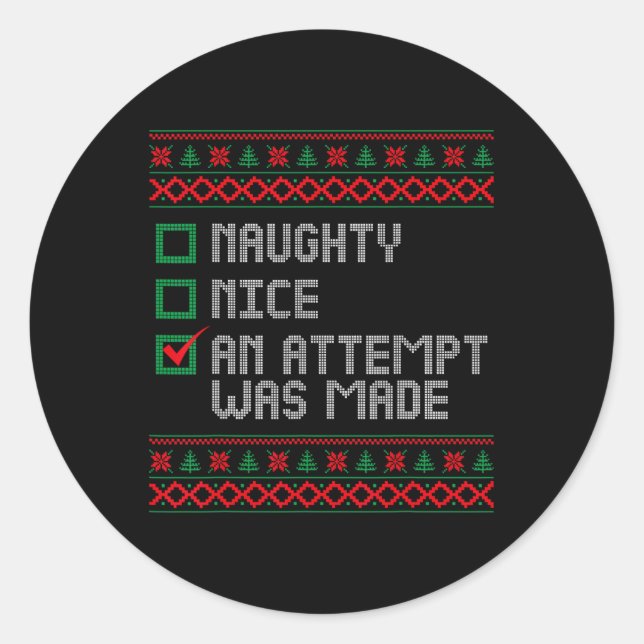 Naughty oder Nice Funny wurde ein Versuch gemacht  Runder Aufkleber (Vorderseite)