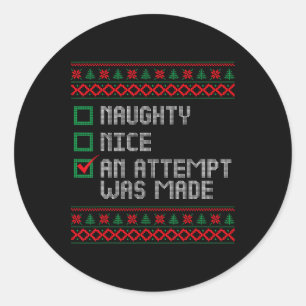 Naughty oder Nice Funny wurde ein Versuch gemacht  Runder Aufkleber