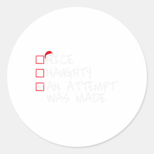 Naughty oder Nice Funny wurde ein Versuch gemacht Runder Aufkleber