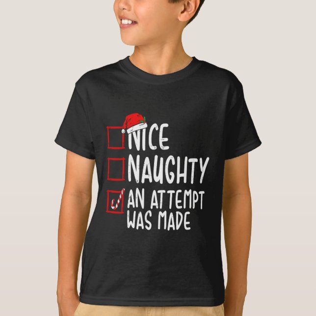 Naughty oder Nice Funny wurde ein Versuch gemacht  T-Shirt (Vorderseite)