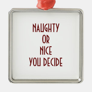 NAUGHTY ODER NICE-YOU ENTSCHEIDEN ORNAMENT