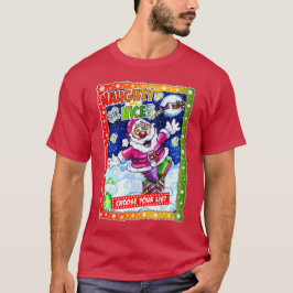 Naughty or nice, choose your list T-Shirt