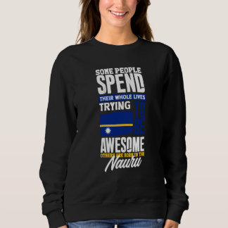 Nauru Nauruan Nauru Flag  Quote Sweatshirt