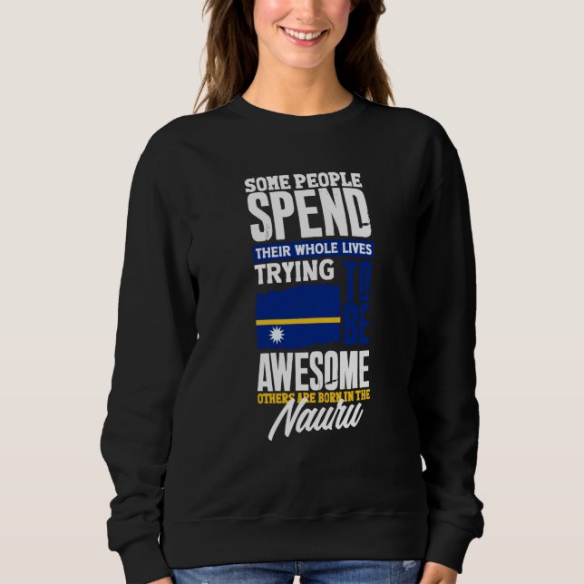 Nauru Nauruan Nauru Flag  Quote Sweatshirt (Vorderseite)