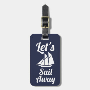 Nautical Let's Sail Away White Sailboat Gepäckanhänger
