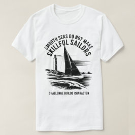 Nautical Quote Challenge Builds Character T-Shirt