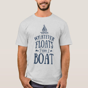 Nautisch, was auch immer Ihr Boots-Licht schwimmt T-Shirt