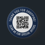 Navy Blue Vielen Dank und Scan Me Promotion QR Cod Button<br><div class="desc">Werbe-QR-Code-Button für kleine Unternehmen mit einem marineblauen Rand und deinem eigenen QR-Code und benutzerdefinierten Text in einer Kurve um deinen QR-Code. Vielen Dank für den Einkauf Promo-Button personalisiert mit Ihrem QR-Code und benutzerdefinierten Text. Ein individueller Werbe-Button,  mit dem Sie Ihre Sonderangebote bewerben können.</div>