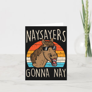 Naysayers Gonna Naysay Retro Funny Horvers Eq Karte