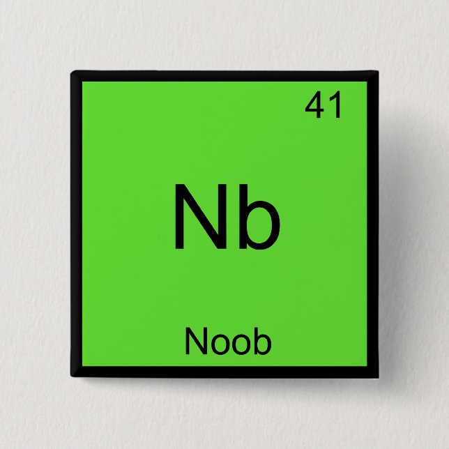 Nb: Noob Chemistry Element Symbol Funny Newbie Button (Vorderseite)