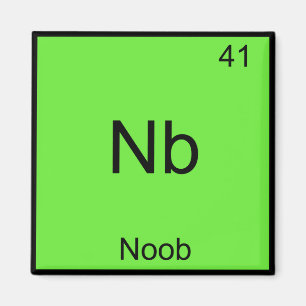 Nb: Noob Chemistry Element Symbol Funny Newbie Magnet