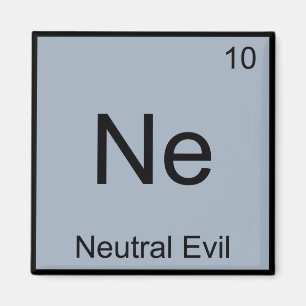Ne - Neutral Böse Lustige Chemie Element Symbol T Magnet