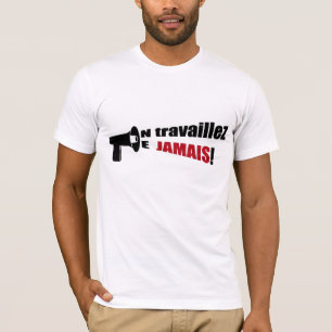 Ne Travaillez Jamais! Megaphon-T - Shirt